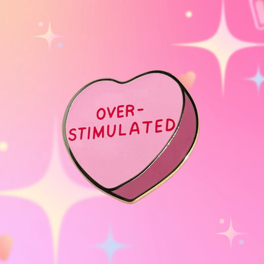 "Overstimulated" Sweetheart Enamel Pin